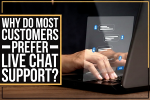 Read more about the article Why Do Most Customers Prefer Live Chat Support?