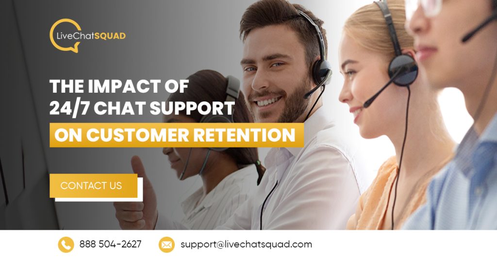 The Impact of 24/7 Chat Support on Customer Retention