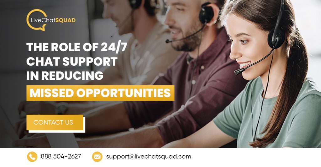The Role of 24/7 Chat Support in Reducing Missed Opportunities