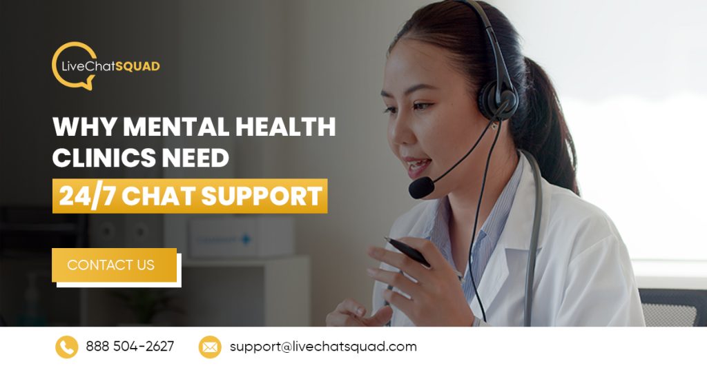 Why Mental Health Clinics Need 24/7 Chat Support