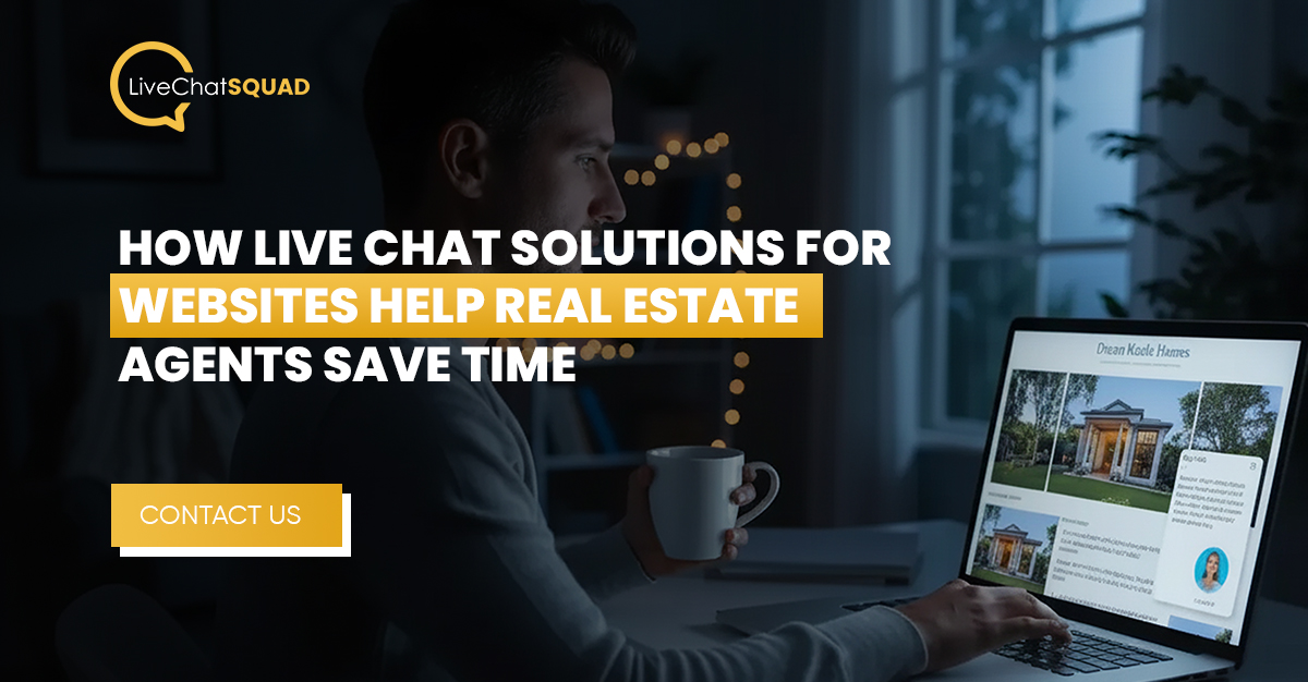 Read more about the article How Live Chat Solutions for Websites Help Real Estate Agents Save Time?