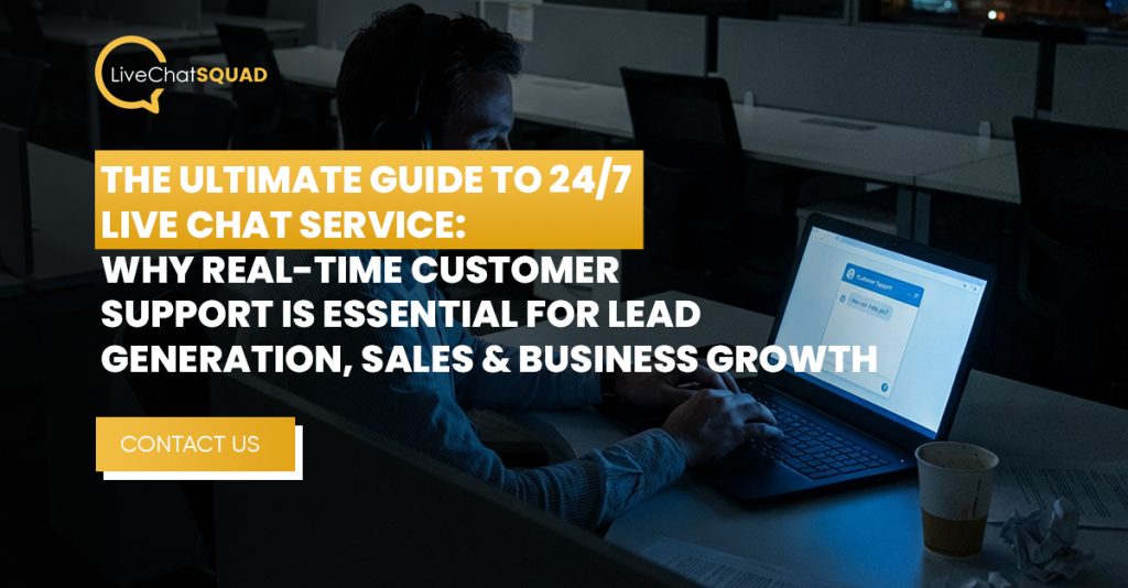 The Ultimate Guide to 24/7 Live Chat: Boost Leads, Sales & Business Growth Fast