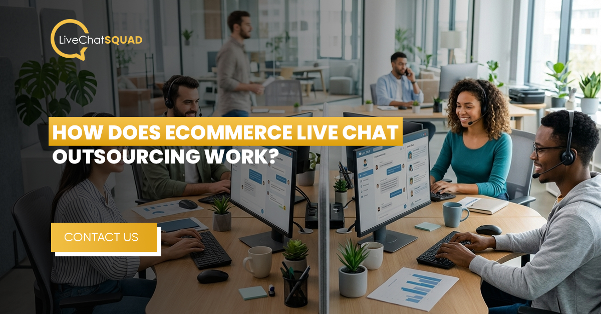 You are currently viewing How Does Ecommerce Live Chat Outsourcing Work?