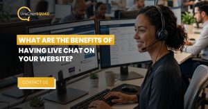 Read more about the article What Are the Benefits of Having Live Chat on Your Website?